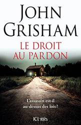 Le droit au pardon by John Grisham