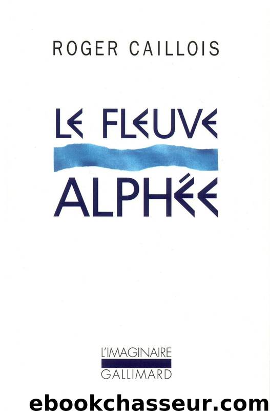 Le fleuve Alphée by Roger Caillois