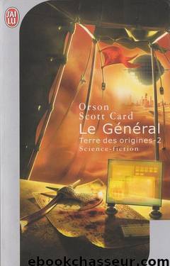 Le général by Orson Scott Card - Terre des Origines - 2