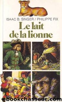 Le lait de la lionne by Isaac Bashevis-Singer