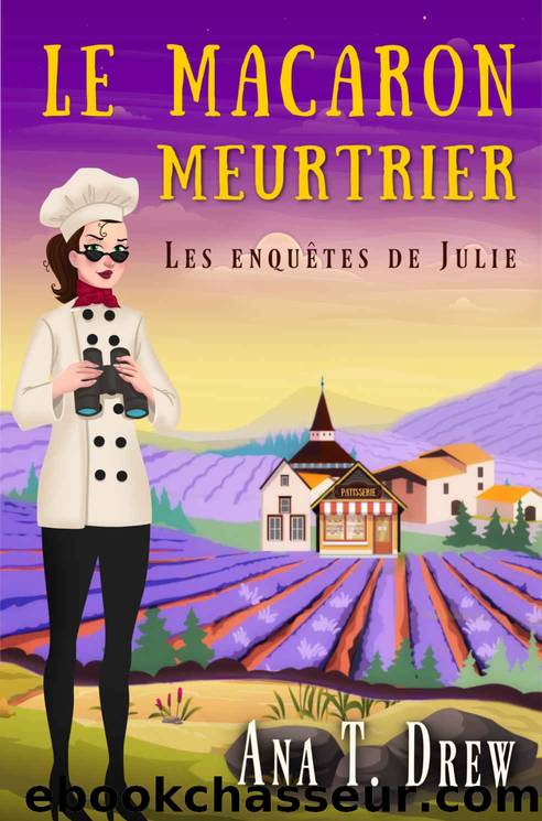 Le macaron meurtrier by Ana T. Drew