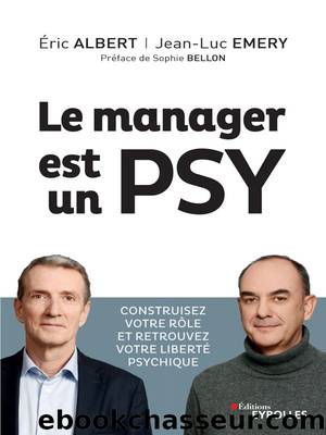 Le manager est un psy by Eric Albert & Jean-Luc Emery