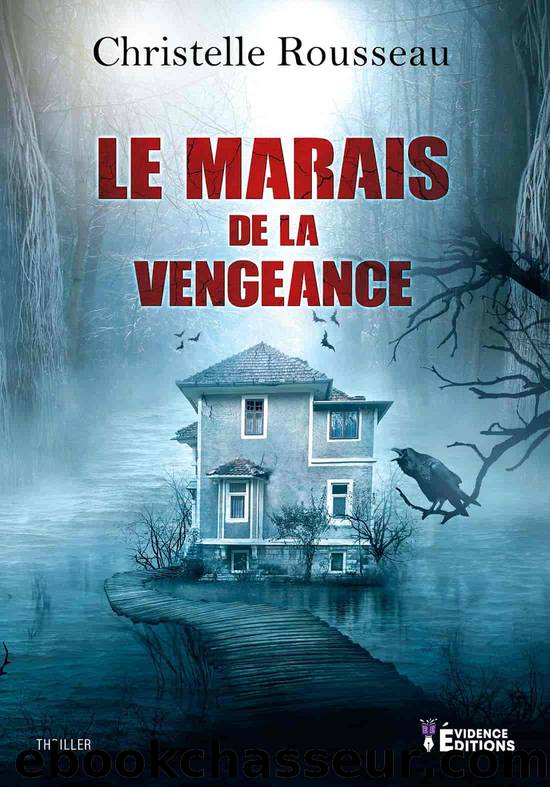 Le marais de la vengeance by Christelle Rousseau