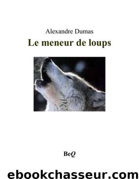 Le meneur de loups by Alexandre Dumas