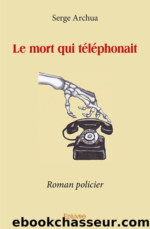 Le mort qui tÃ©lÃ©phonait by Serge Archua