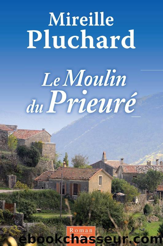 Le moulin du PrieurÃ© by Mireille Pluchard