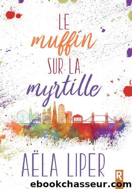 Le muffin sur la myrtille (Lovely) (French Edition) by Aëla Liper