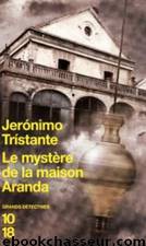 Le mystère de la maison Aranda by Tristante Jeronimo