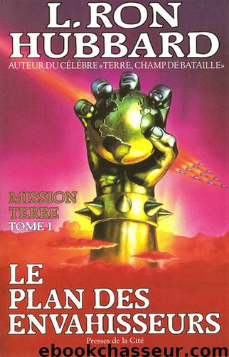 Le plan des envahisseurs by L. Ron Hubbard