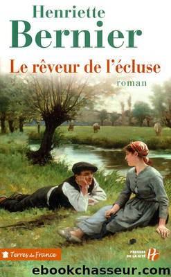 Le rÃªveur de l'Ã©cluse by Henriette Bernier