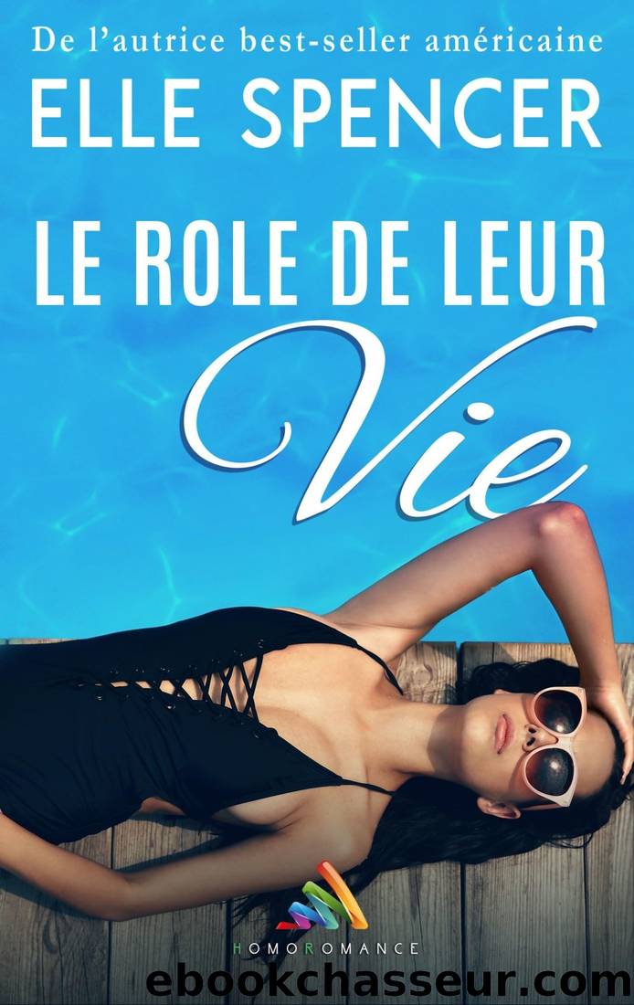 Le rÃ´le de leur vie by Elle Spencer