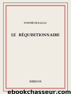 Le réquisitionnaire by Honoré de Balzac