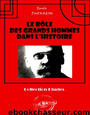 Le rôle des grands hommes dans l’histoire by Durkheim Emile