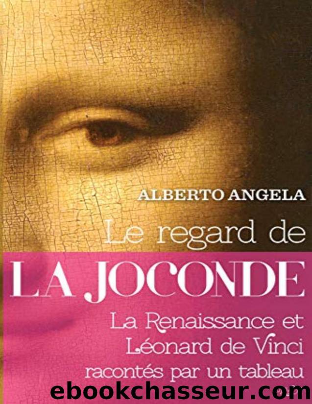 Le regard de la Joconde by Alberto Angela
