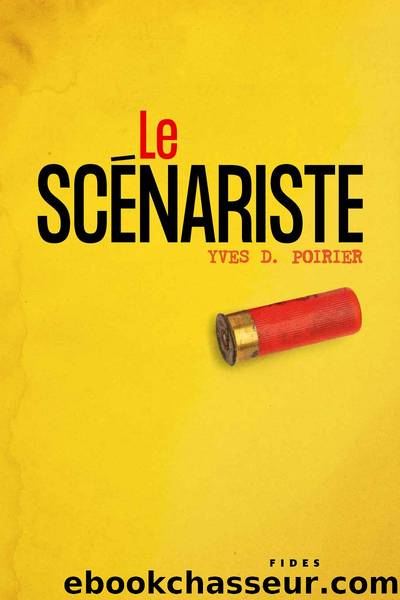 Le scÃ©nariste by Yves D. Poirier