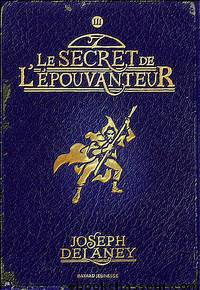 Le secret de L'épouvanteur by Delaney Joseph