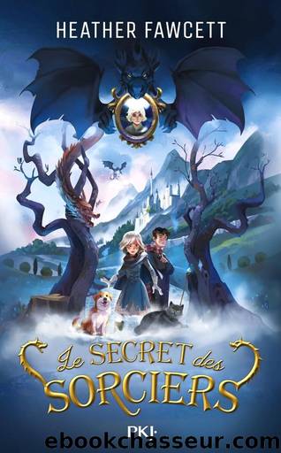 Le secret des sorciers by Heather Fawcett