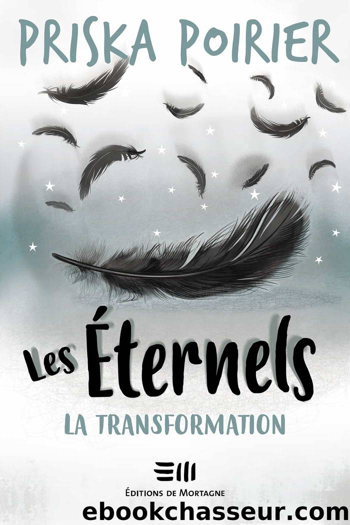 Les Ã©ternels - T9 - La transformation by Priska Poirier