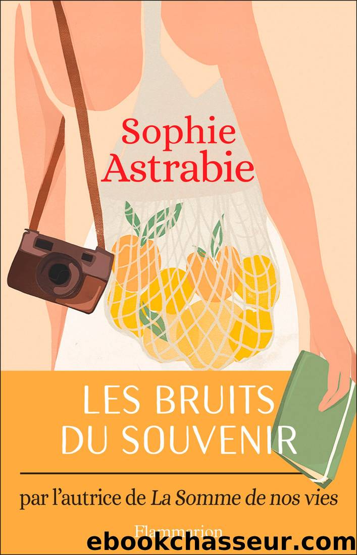 Les Bruits du souvenir by Sophie Astrabie