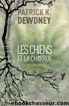 Les Chiens et la Charrue by Patrick-K. Dewdney