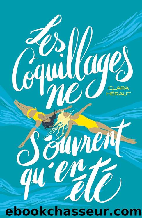 Les Coquillages ne s'ouvrent qu'en Ã©tÃ© by Clara Héraut