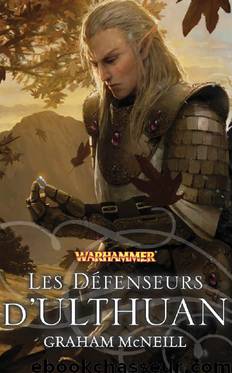 Les Défenseurs d’Ulthuan by Graham McNeill