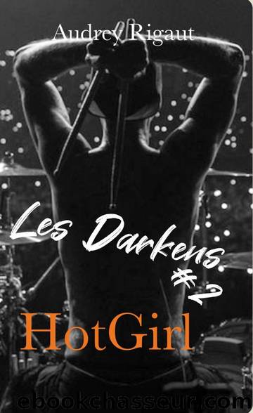 Les Darkens #2 : Hotgirl (French Edition) by Audrey Rigaut