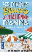 Les Divines glaces Ã  lâitalienne dâAnna by Abby Clements