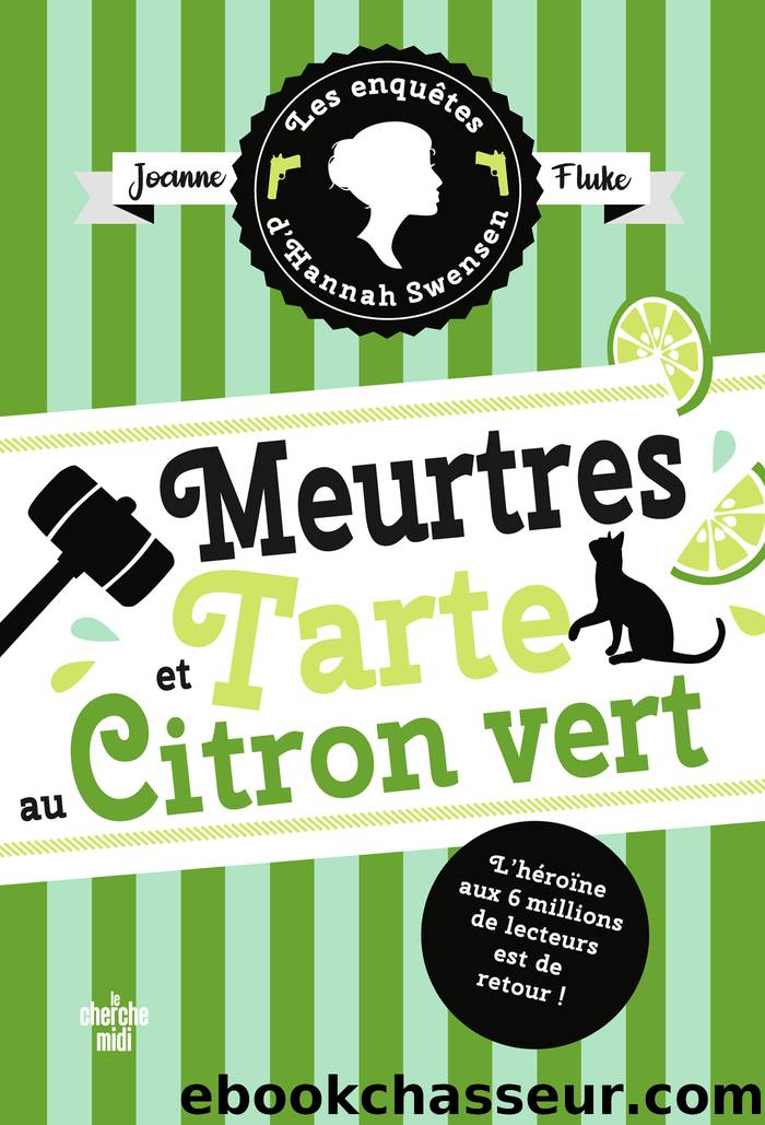 Les EnquÃªtes d'Hannah Swensen 8 : Meurtres et tarte au citron vert by Joanne FLUKE