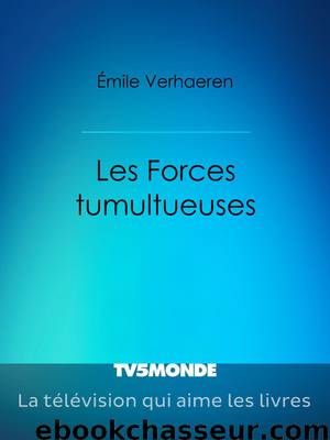 Les Forces tumultueuses by Emile Verhaeren