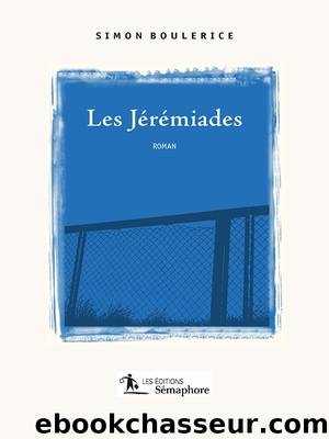 Les JÃ©rÃ©miades by Simon Boulerice