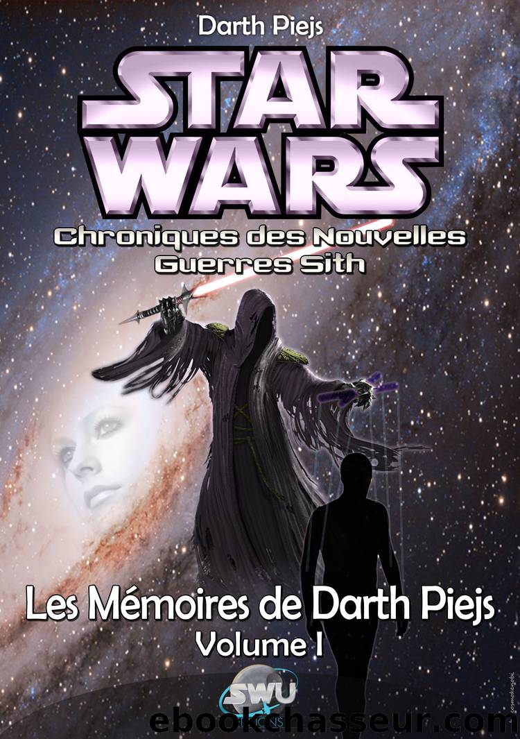 Les MÃ©moires de Darth Piejs - Volume 1 by Darth Piejs