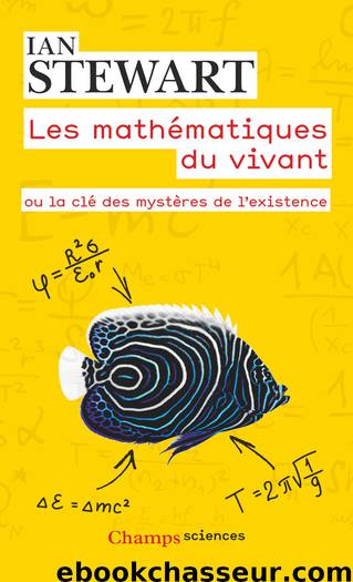 Les Mathématiques du vivant by Stewart Ian