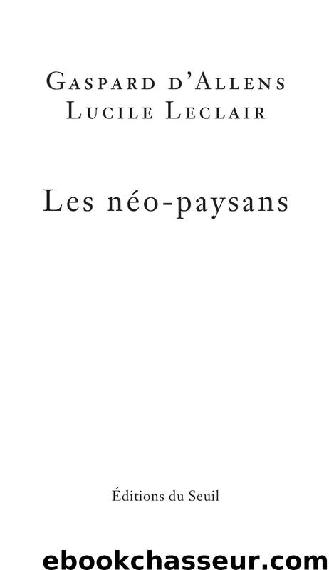 Les Néo-paysans by Gaspard d'Allens Lucile Leclair & Lucile Leclair