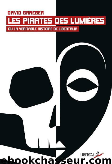 Les Pirates des Lumières ou la véritable histoire de Libertalia by Graeber David