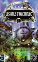 Les Rails d'Incertitude by Arnaud G.J