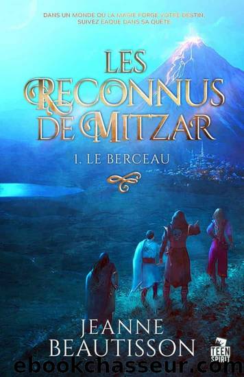 Les Reconnus de Mitzar T1 Le berceau by Jeanne Beautisson