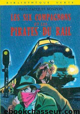 Les Six Compagnons et les pirates du rail by Bonzon Paul-Jacques