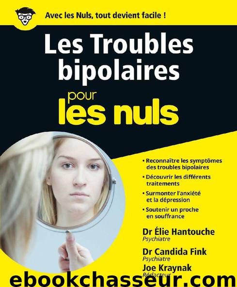 Les Troubles bipolaires pour les Nuls (French Edition) by Candida FINK & Elie HANTOUCHE & Joe KRAYNAK