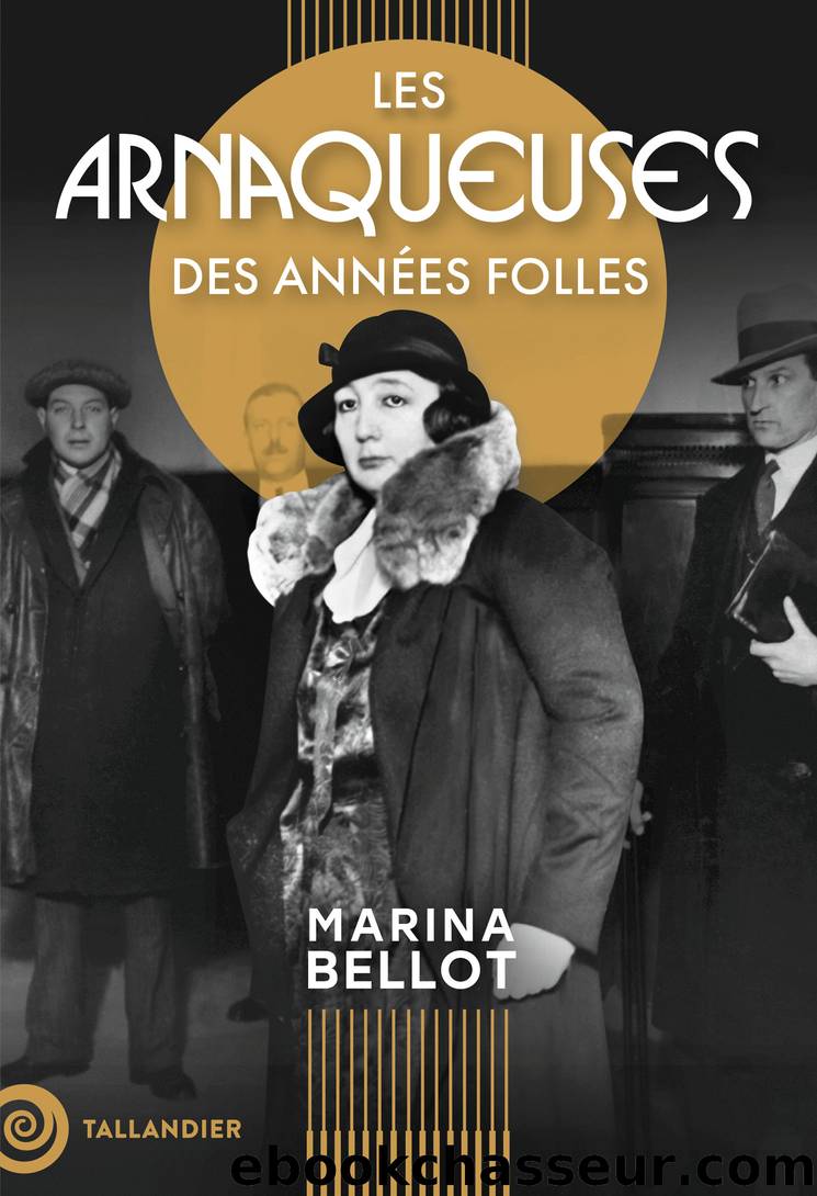 Les arnaqueuses des annÃ©es folles by Marina Bellot