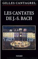 Les cantates de Bach by Gilles Cantagrel