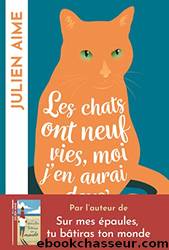 Les chats ont neuf vies, moi j'en aurai deux by Julien Aime