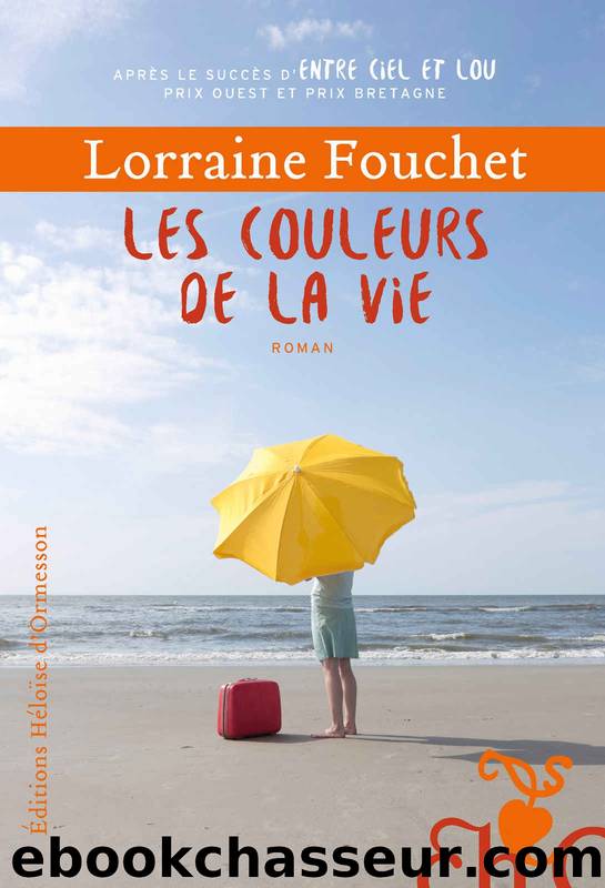 Les couleurs de la vie by Lorraine Fouchet