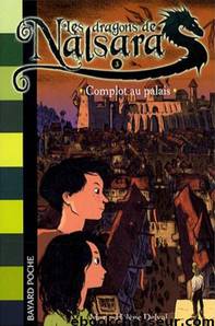 Les dragons de Nalsara - 03 - Complot au palais by Delval Marie-Hélène