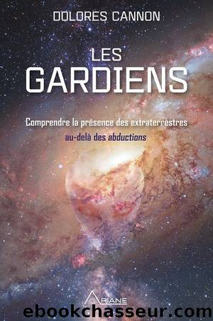 Les gardiens by Dolores Cannon