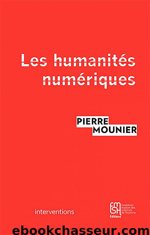 Les humanités numériques by Pierre Mounier