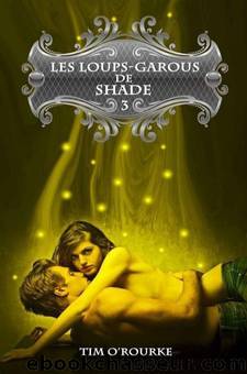 Les loups-garous de Shade 3 by O'Rourke Tim