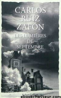 Les lumières de septembre by Carlos Ruiz Zafón