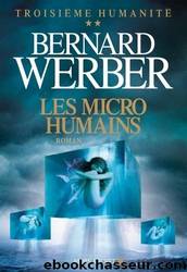 Les micro-humains by Bernard WERBER