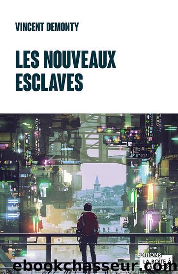 Les nouveaux esclaves by Vincent Demonty